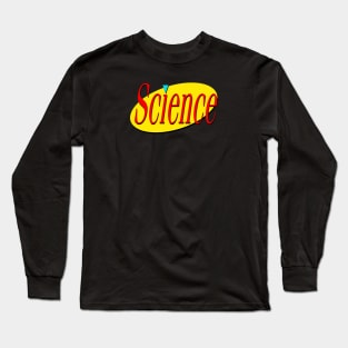 Modern Science... Ya can't stop it! Long Sleeve T-Shirt